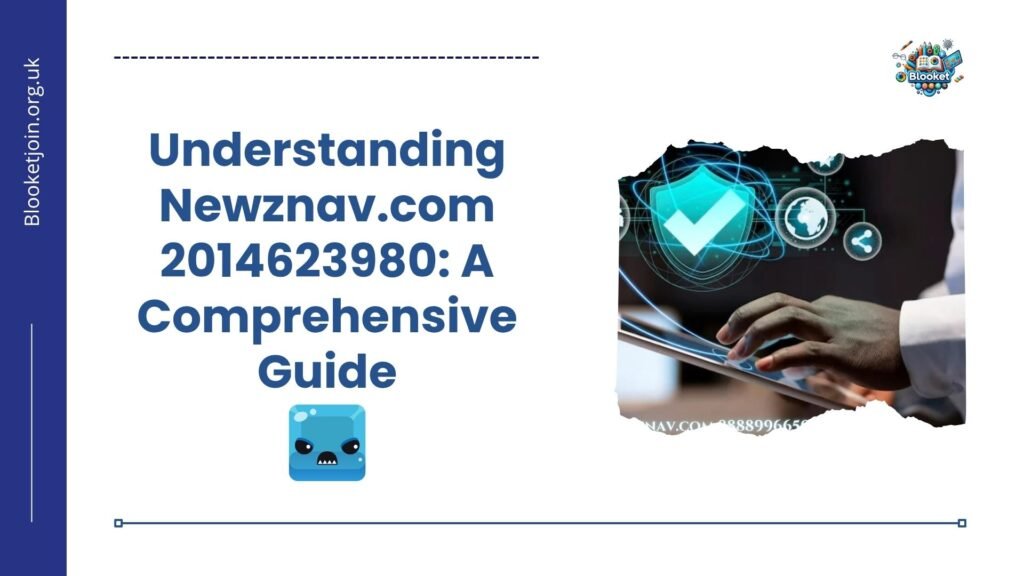 Understanding Newznav.com 2014623980: A Comprehensive Guide